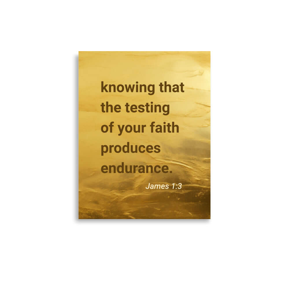 James 1:3 - Bible Verse, testing of your faith Enhanced Matte Paper Poster