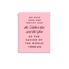 1 John 4:14 - Bible Verse, We have seen Enhanced Matte Paper Poster