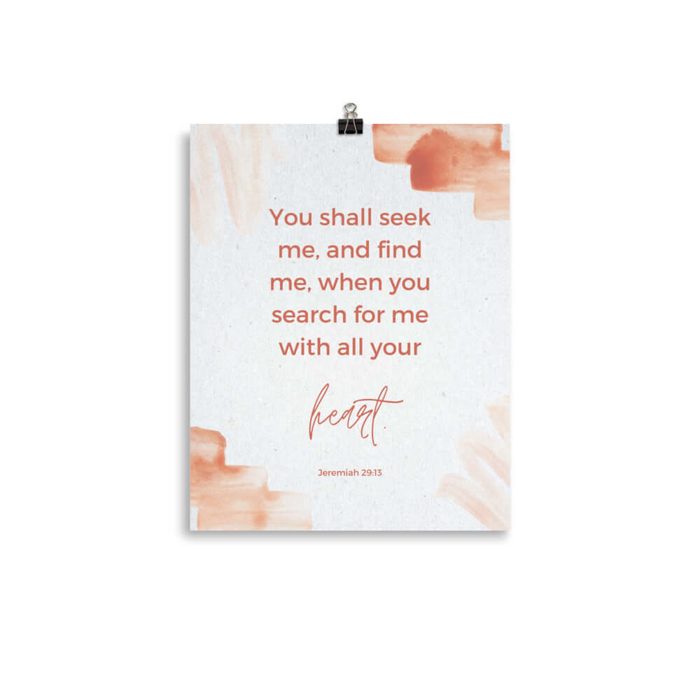 Jeremiah 29:13 - Bible Verse, find me Enhanced Matte Paper Poster