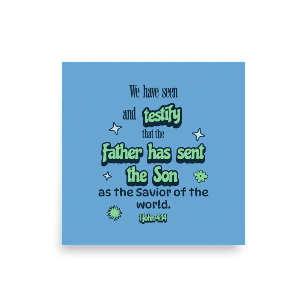 1 John 4:14 - Bible Verse, sent the Son Enhanced Matte Paper Poster