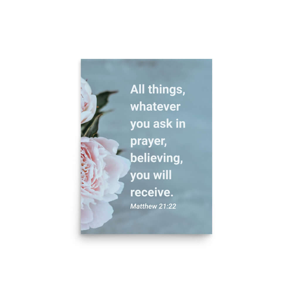 Matt 21:22 - Bible Verse, ask in prayer Enhanced Matte Paper Poster