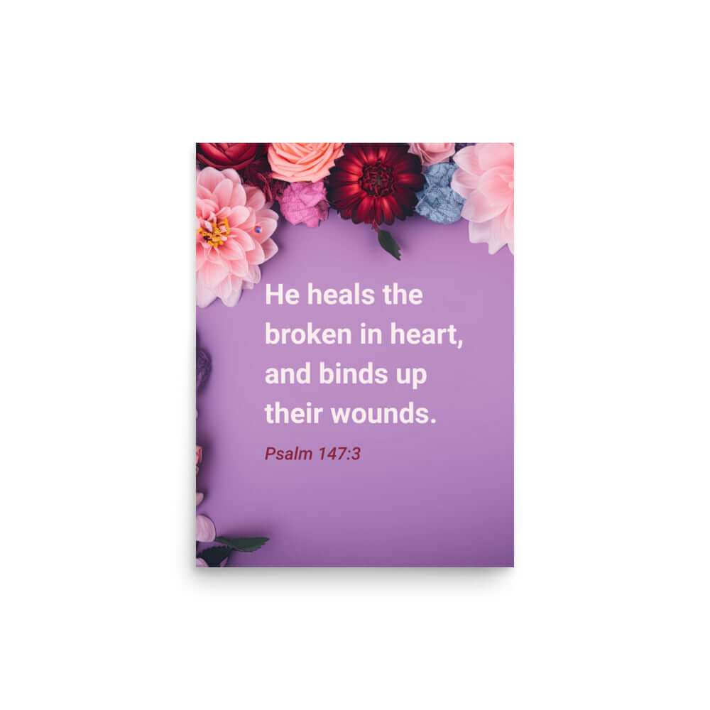 Psalm 147:3 - Bible Verse, He heals the broken Enhanced Matte Paper Poster