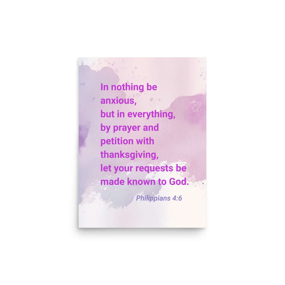 Phil 4:6 - Bible Verse, Prayer and Petition Enhanced Matte Paper Poster