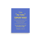 Matt 11:29-30 - Bible Verse, Take my yoke Enhanced Matte Paper Poster