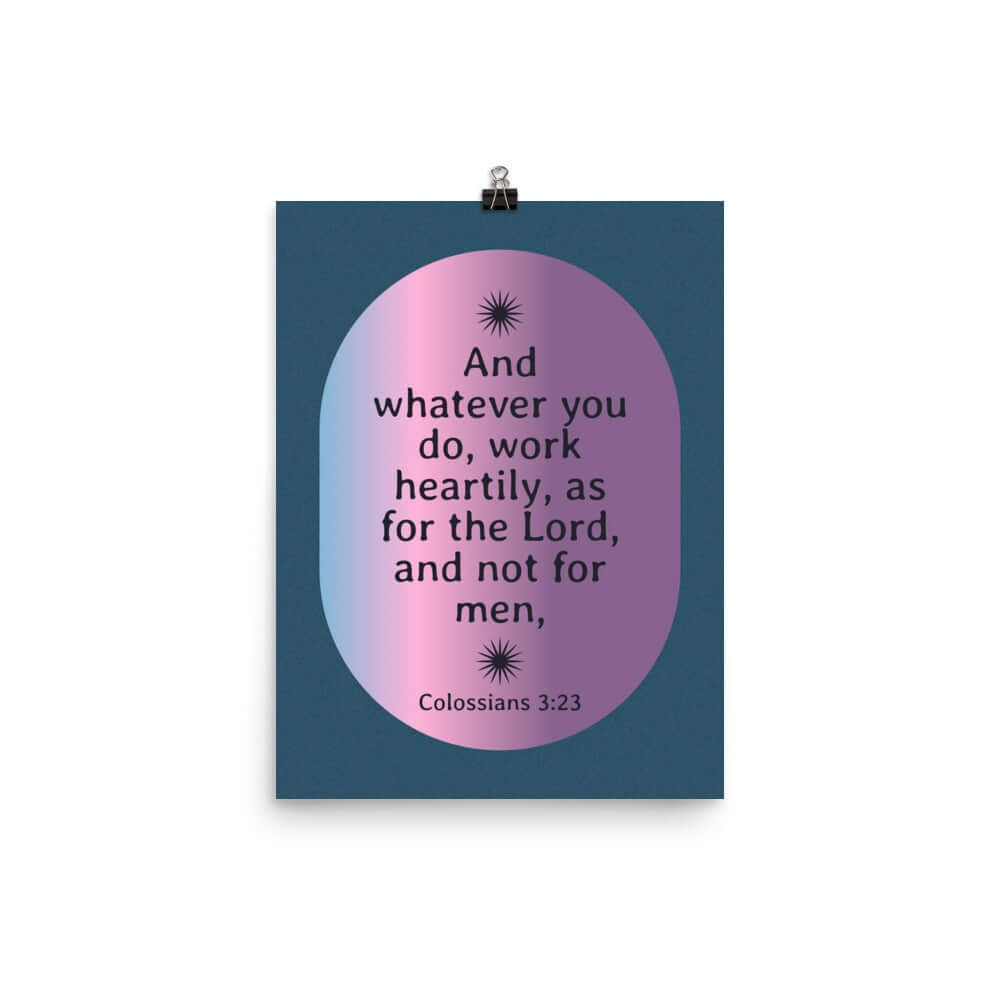 Col 3:23 - Bible Verse, work heartily Enhanced Matte Paper Poster