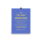 Matt 11:29-30 - Bible Verse, Take my yoke Enhanced Matte Paper Poster