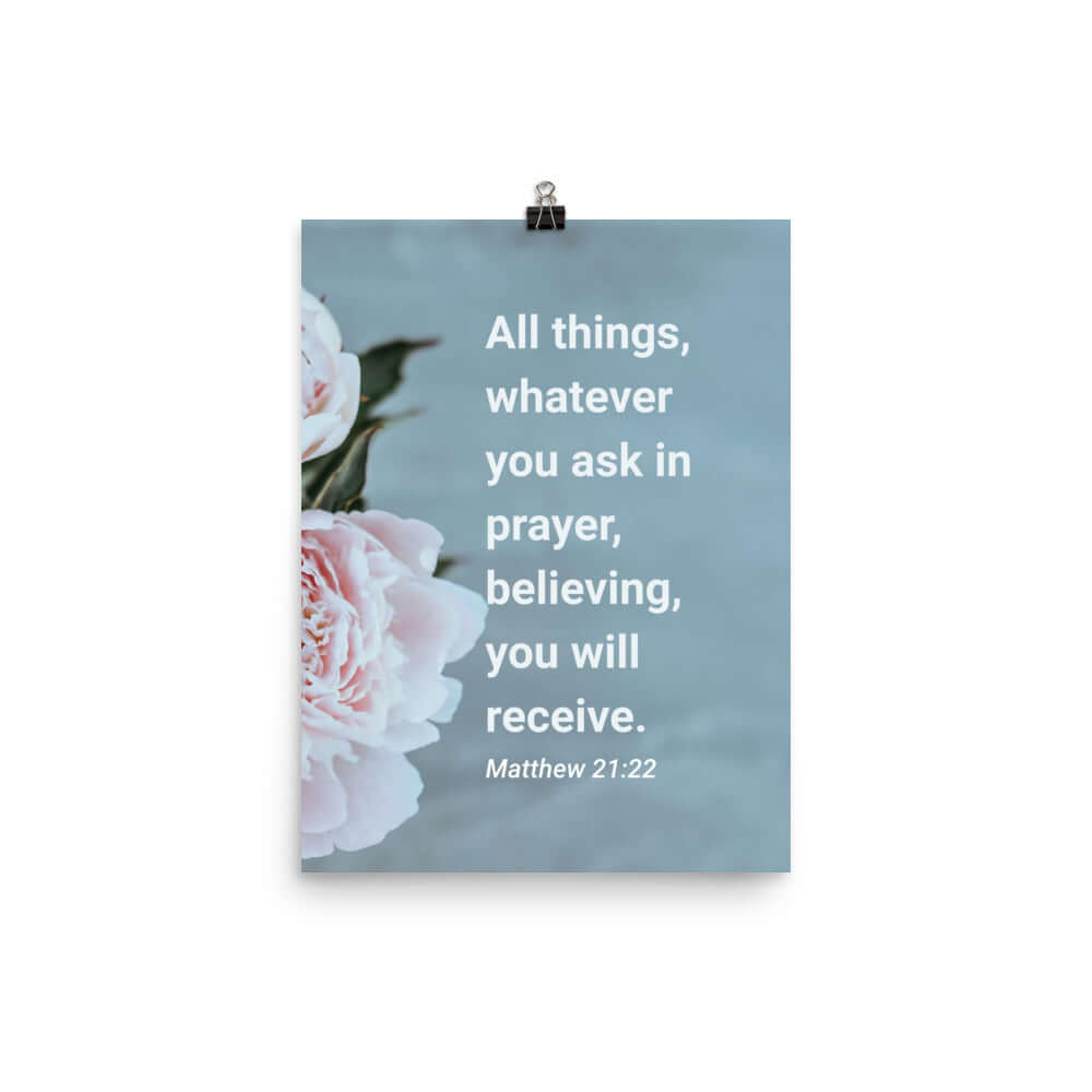 Matt 21:22 - Bible Verse, ask in prayer Enhanced Matte Paper Poster