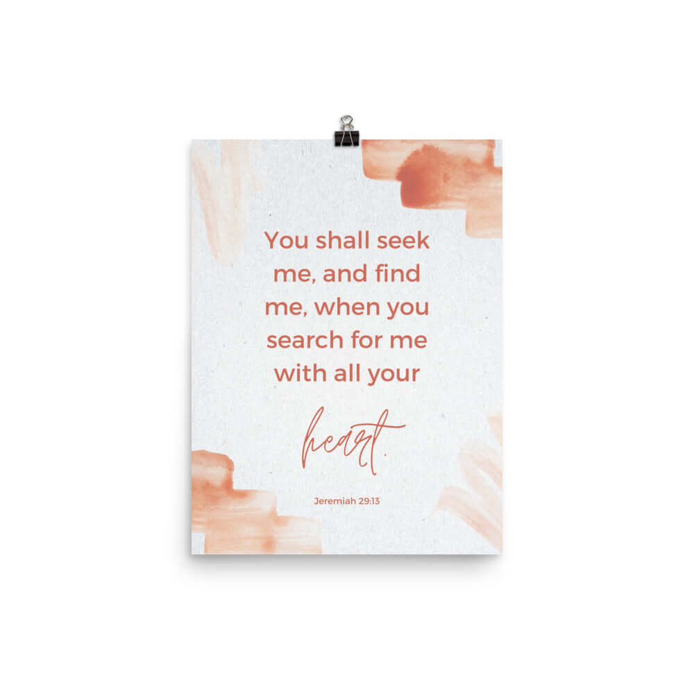 Jeremiah 29:13 - Bible Verse, find me Enhanced Matte Paper Poster