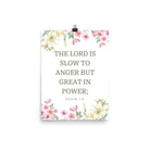 Nahum 1:3 Bible Verse, slow to anger Enhanced Matte Paper Poster