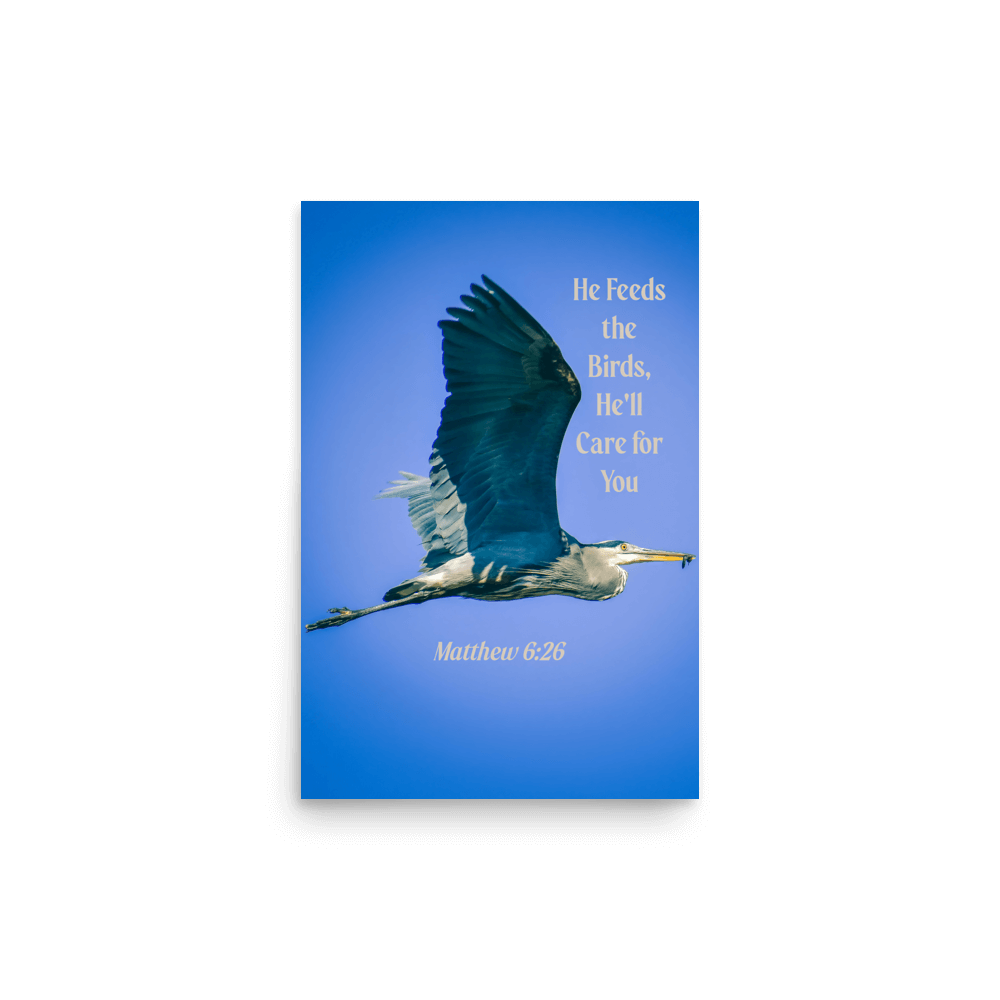 Matt 6:26, Graceful Heron, He'll Care for You Poster