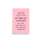 1 John 4:14 - Bible Verse, We have seen Enhanced Matte Paper Poster