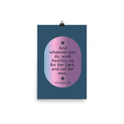 Col 3:23 - Bible Verse, work heartily Enhanced Matte Paper Poster