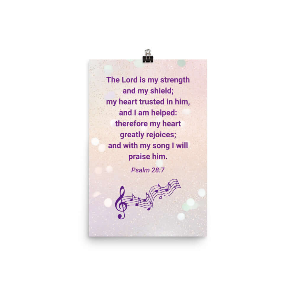 Psalm 28:7 - Bible Verse, I will praise Him Enhanced Matte Paper Poster