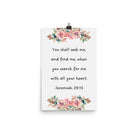 Jeremiah 29:13 - Bible Verse, seek me Enhanced Matte Paper Poster