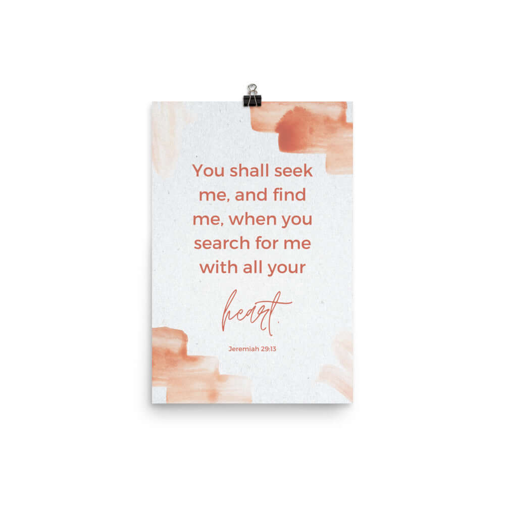 Jeremiah 29:13 - Bible Verse, find me Enhanced Matte Paper Poster