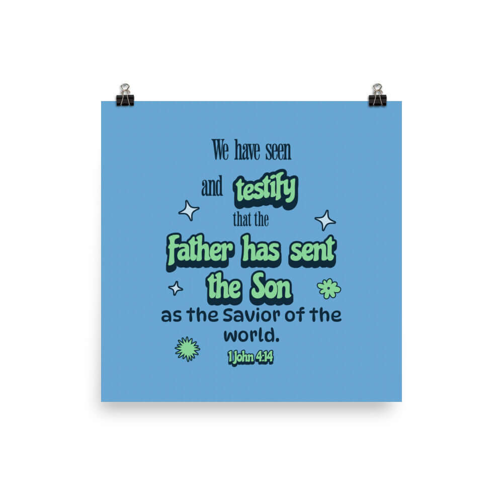 1 John 4:14 - Bible Verse, sent the Son Enhanced Matte Paper Poster