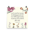 Galatians 6:9 - Bible Verse, in doing good Enhanced Matte Paper Poster