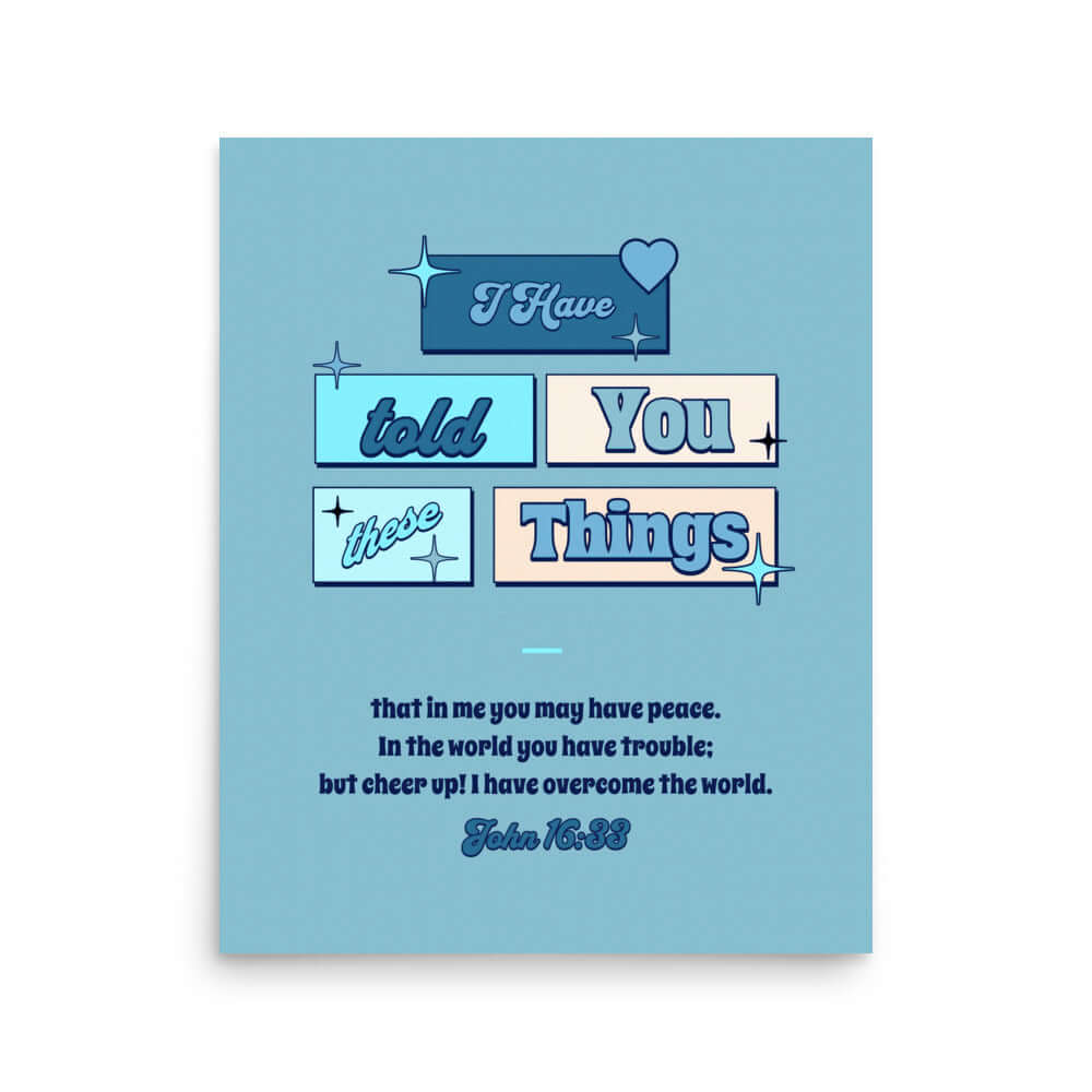 John 16:33 - Bible Verse, in me you may have peace Enhanced Matte Paper Poster