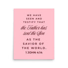 1 John 4:14 - Bible Verse, We have seen Enhanced Matte Paper Poster