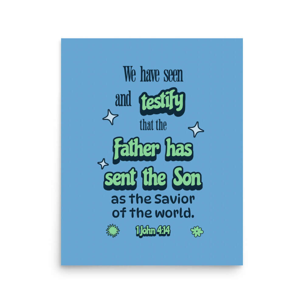 1 John 4:14 - Bible Verse, sent the Son Enhanced Matte Paper Poster