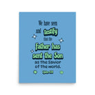 1 John 4:14 - Bible Verse, sent the Son Enhanced Matte Paper Poster