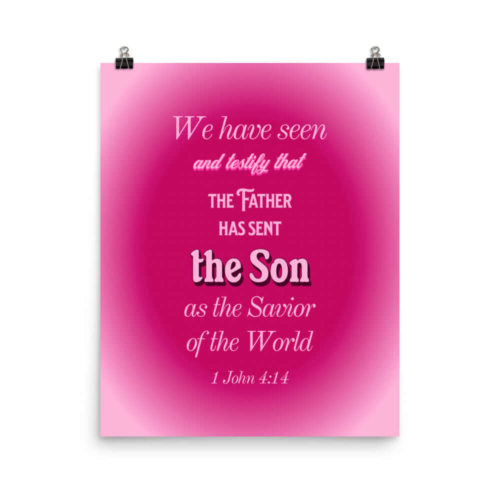 1 John 4:14 - Bible Verse, that the Father Enhanced Matte Paper Poster