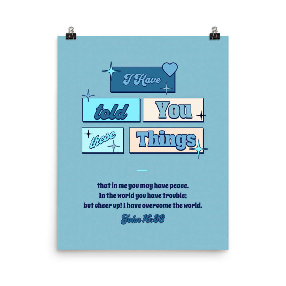 John 16:33 - Bible Verse, in me you may have peace Enhanced Matte Paper Poster