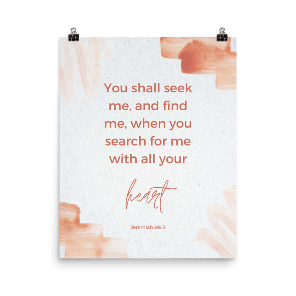 Jeremiah 29:13 - Bible Verse, find me Enhanced Matte Paper Poster