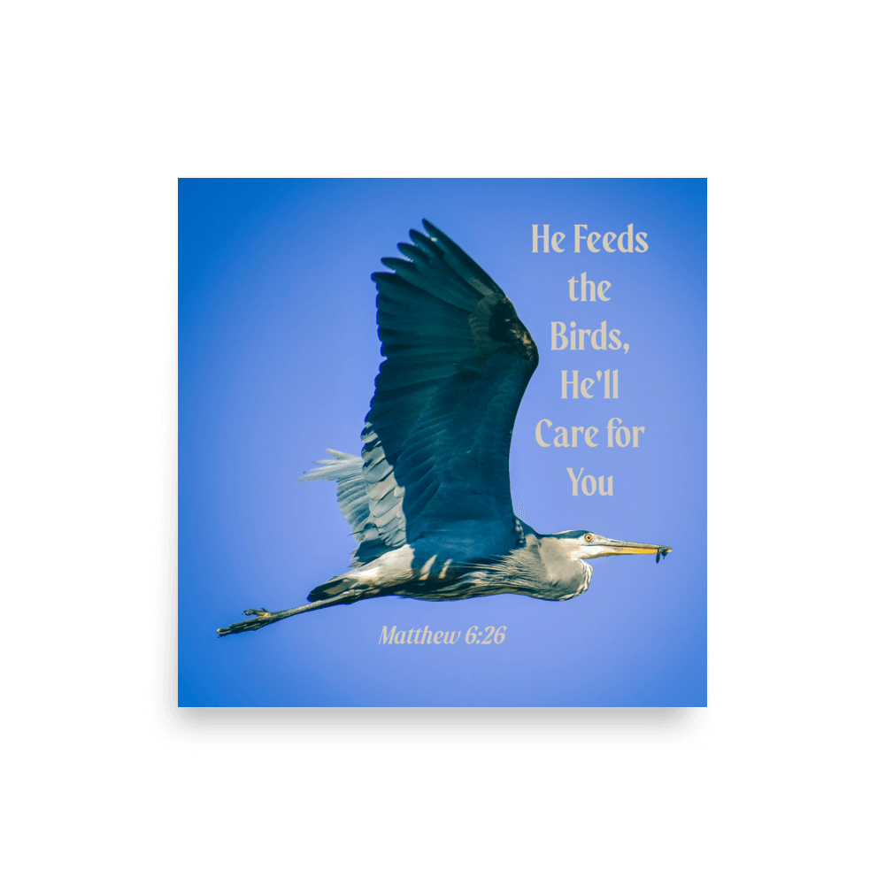 Matt 6:26, Graceful Heron, He'll Care for You Poster