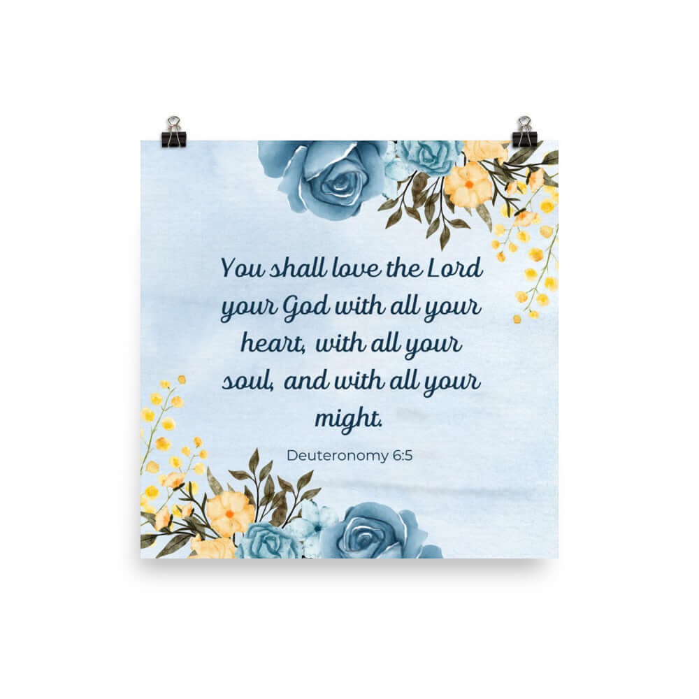 Deuteronomy 6:5 Bible Verse, You shall love Enhanced Matte Paper Poster