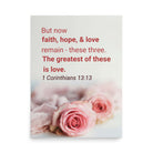 1 Cor 13:13 - Bible Verse, The Greatest is Love Poster