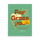 Eph 2:8 - Bible Verse, for by grace Enhanced Matte Paper Poster