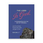 Nahum 1:7 - Bible Verse, The LORD is good Enhanced Matte Paper Poster