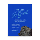 Nahum 1:7 - Bible Verse, The LORD is a stronghold Enhanced Matte Paper Poster