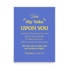 Matt 11:29-30 - Bible Verse, Take my yoke Enhanced Matte Paper Poster