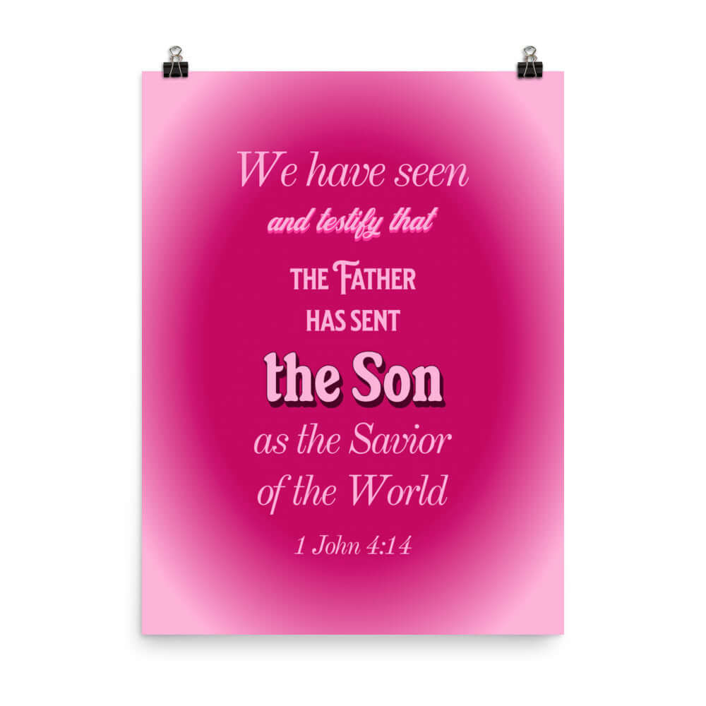 1 John 4:14 - Bible Verse, that the Father Enhanced Matte Paper Poster