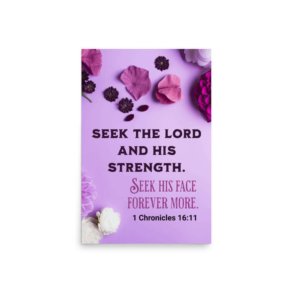 1 Chron 16:11 - Bible Verse, Seek the LORD Poster