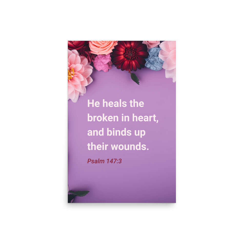 Psalm 147:3 - Bible Verse, He heals the broken Enhanced Matte Paper Poster