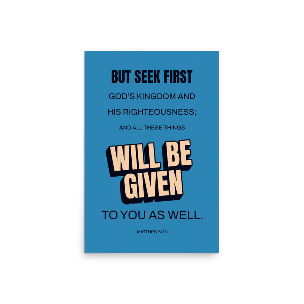 Matt 6:33 - Bible Verse, seek first God’s Kingdom Enhanced Matte Paper Poster