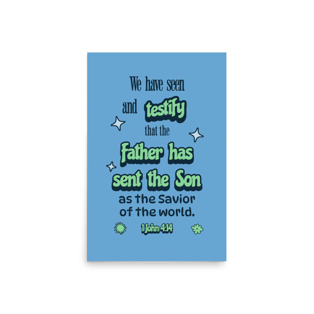 1 John 4:14 - Bible Verse, sent the Son Enhanced Matte Paper Poster