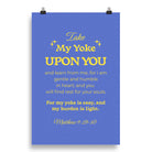 Matt 11:29-30 - Bible Verse, Take my yoke Enhanced Matte Paper Poster