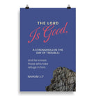 Nahum 1:7 - Bible Verse, The LORD is good Enhanced Matte Paper Poster