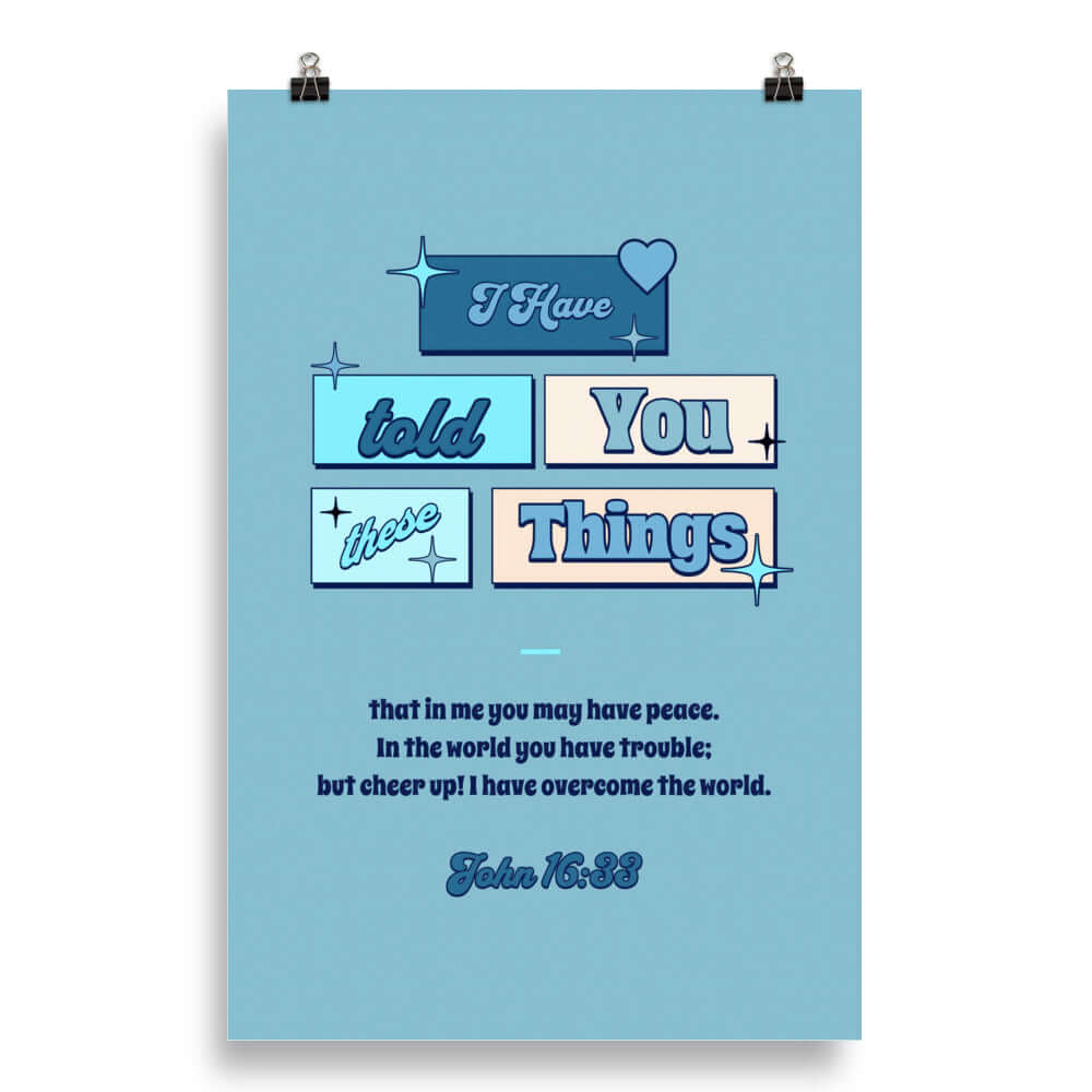 John 16:33 - Bible Verse, in me you may have peace Enhanced Matte Paper Poster