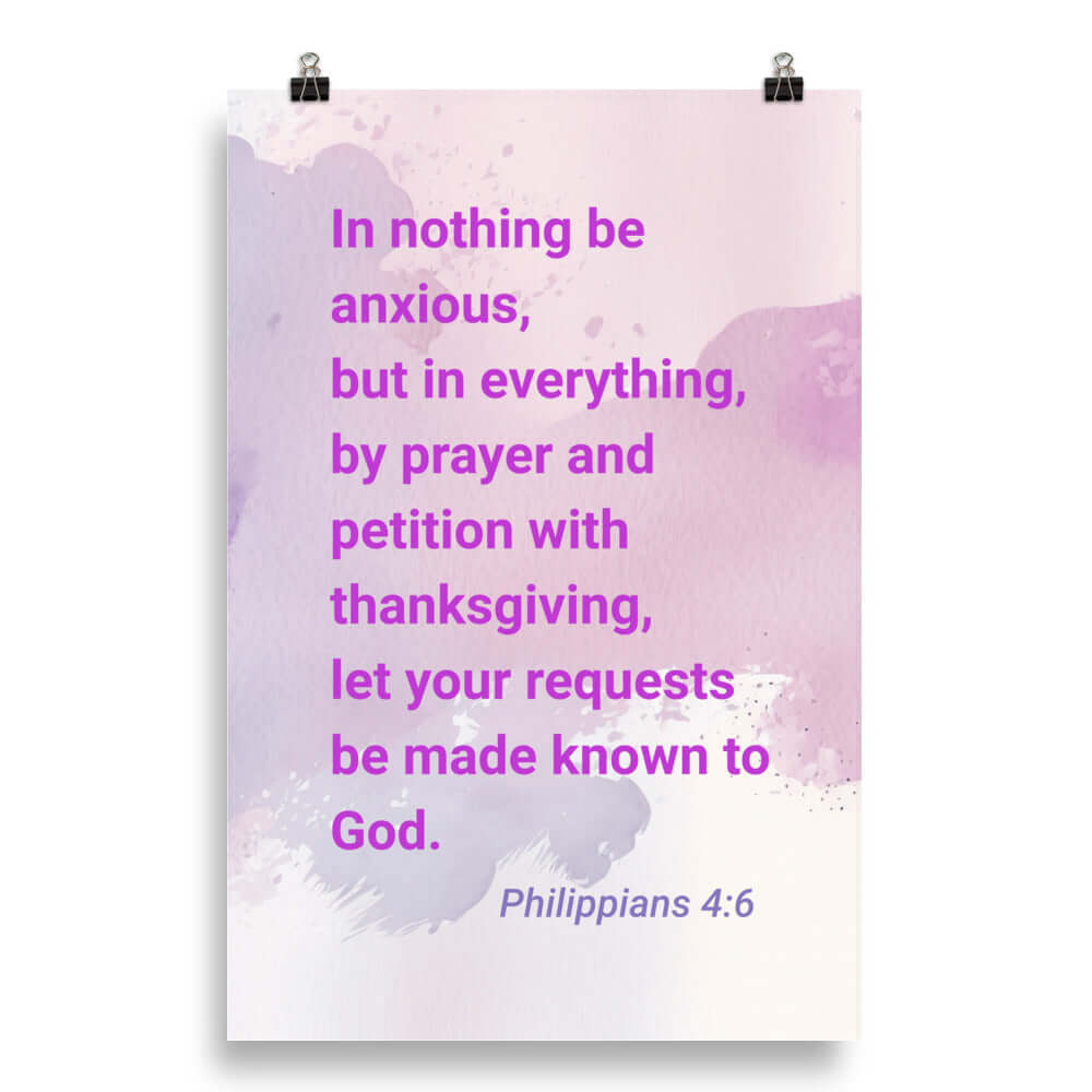 Phil 4:6 - Bible Verse, Prayer and Petition Enhanced Matte Paper Poster