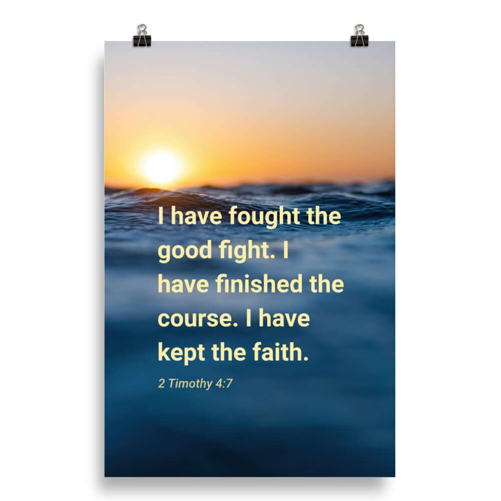 2 Tim 4:7 - Bible Verse, kept the faith Enhanced Matte Paper Poster