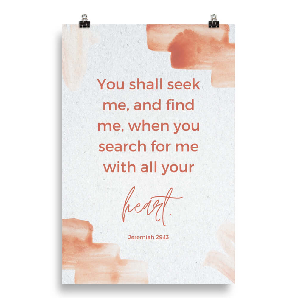 Jeremiah 29:13 - Bible Verse, find me Enhanced Matte Paper Poster