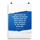 Galatians 6:9 - Bible Verse, we will reap Enhanced Matte Paper Poster