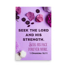 1 Chron 16:11 - Bible Verse, Seek the LORD Poster