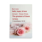 1 Cor 13:13 - Bible Verse, The Greatest is Love Poster