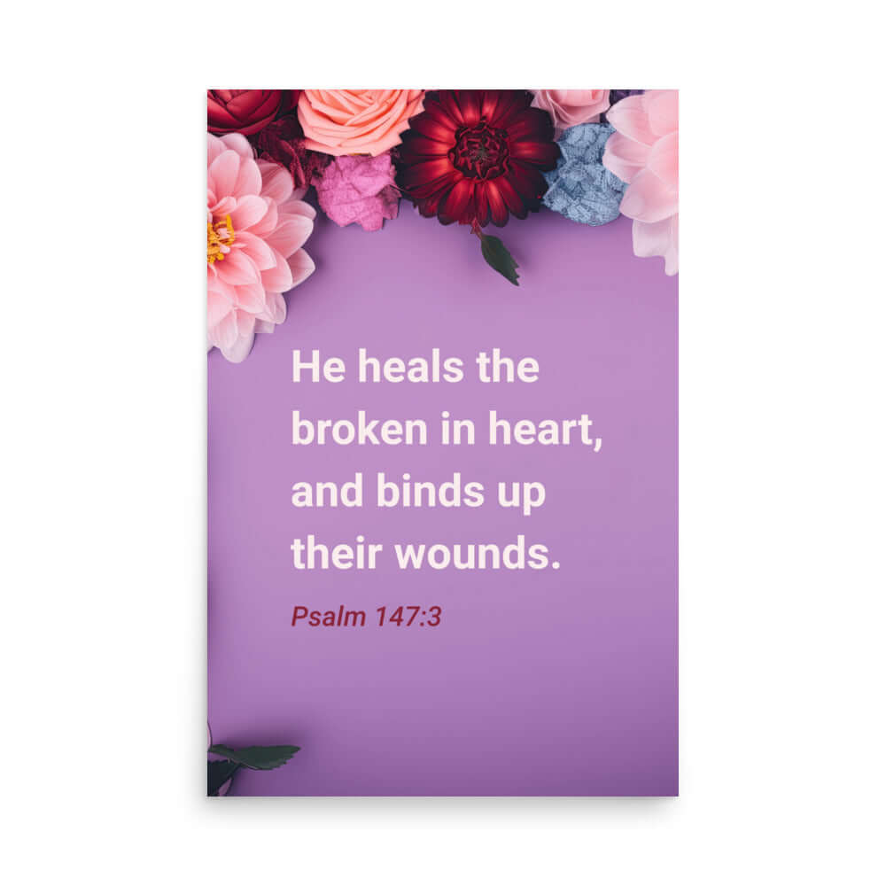 Psalm 147:3 - Bible Verse, He heals the broken Enhanced Matte Paper Poster